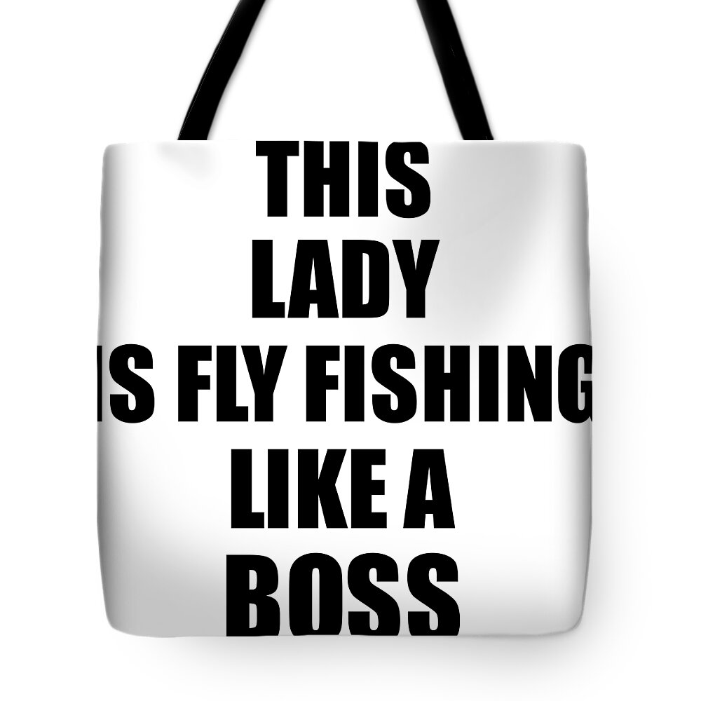 This Lady Is Fly Fishing Like A Boss Funny Gift Tote Bag