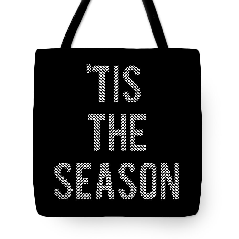 Christmas 2023 Tote Bag featuring the digital art Tis The Season Funny Christmas by Flippin Sweet Gear