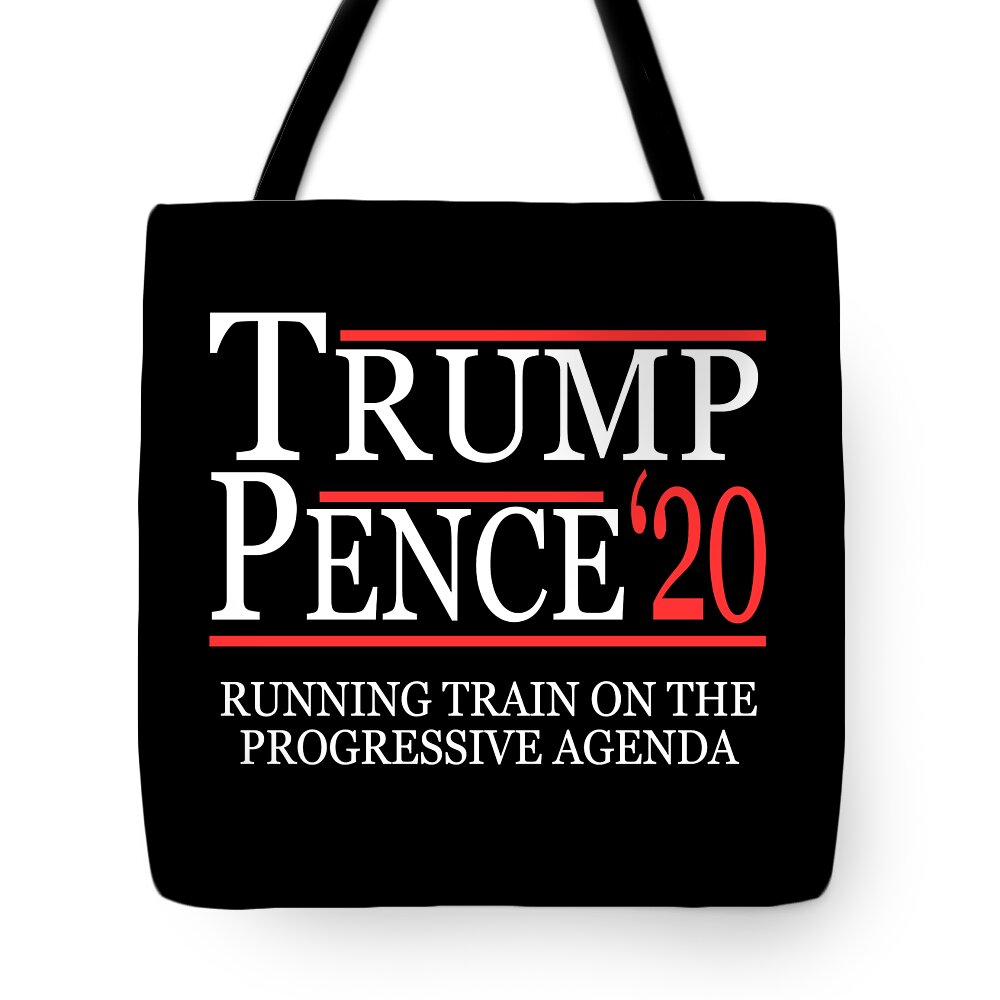 Republican Tote Bag featuring the digital art Trump Pence 2020 Running Train on the Progressive Agenda by Flippin Sweet Gear