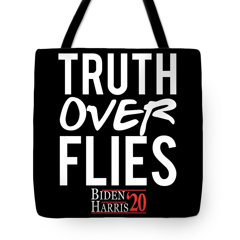 Cool Tote Bag featuring the digital art Truth Over Flies Biden Harris 2020 by Flippin Sweet Gear