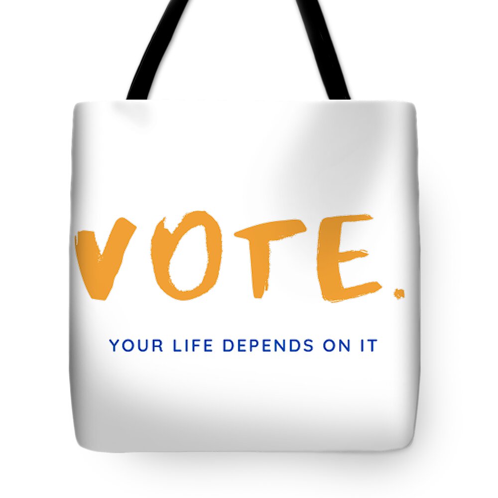 Vote Tote Bag featuring the photograph Vote for Your Life by Theodore Jones