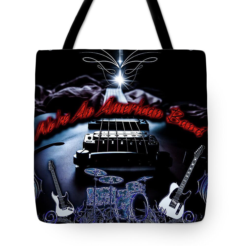Grand Funk Railroad Tote Bag featuring the digital art We're An American Band by Michael Damiani