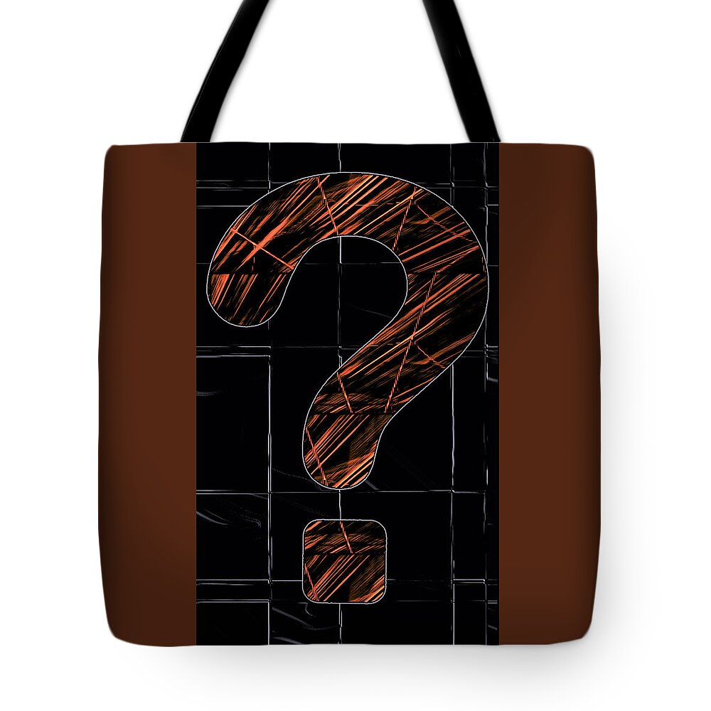 What Tote Bag featuring the digital art What? That is the Question by Ronald Mills