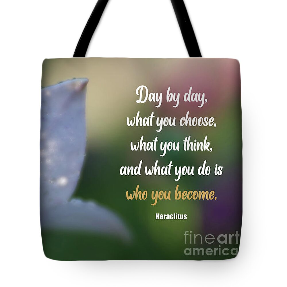 Flower Tote Bag featuring the photograph Who You Become by Amy Dundon