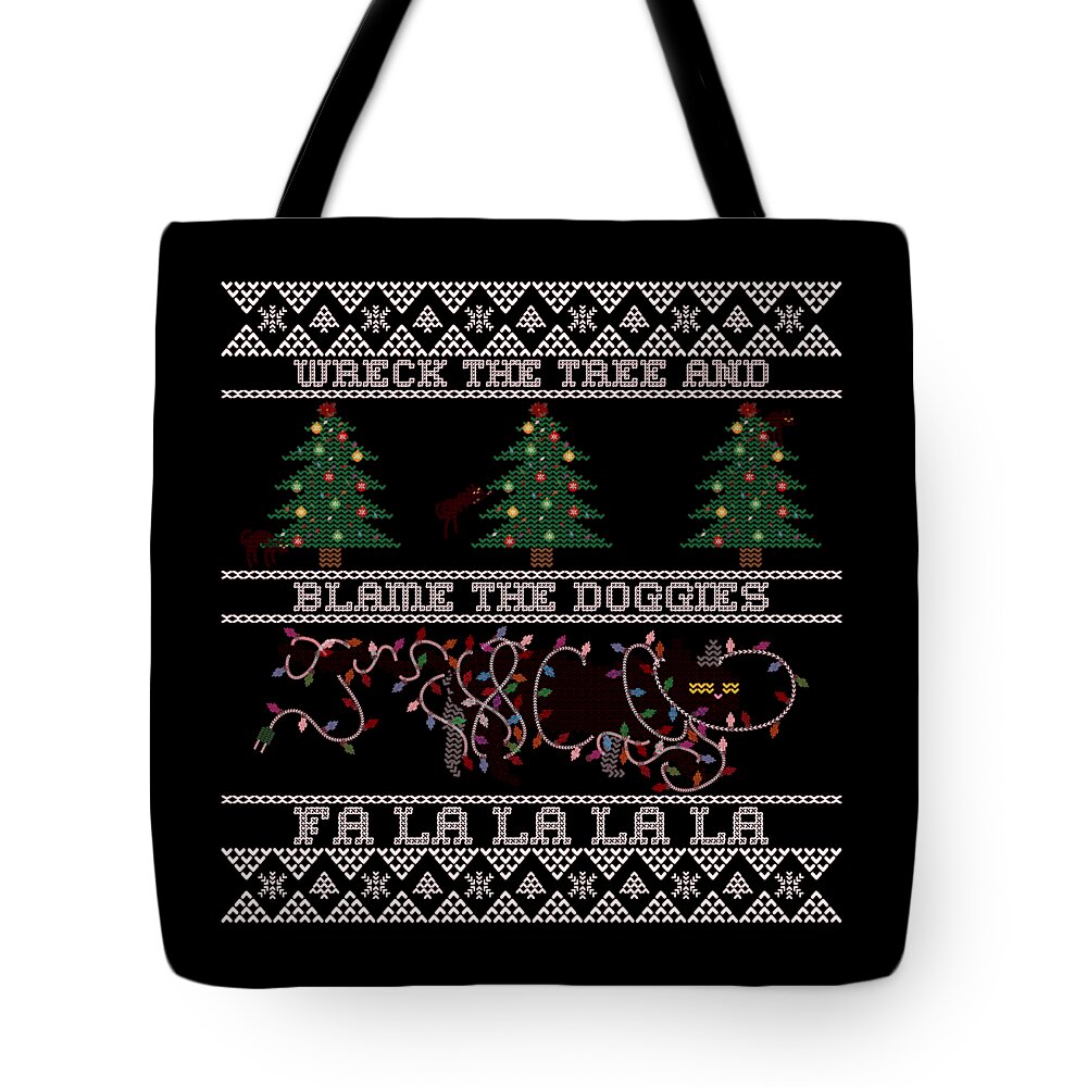 Christmas 2023 Tote Bag featuring the digital art Wreck the Tree and Blame the Doggies Funny Cat Christmas Pun by Flippin Sweet Gear