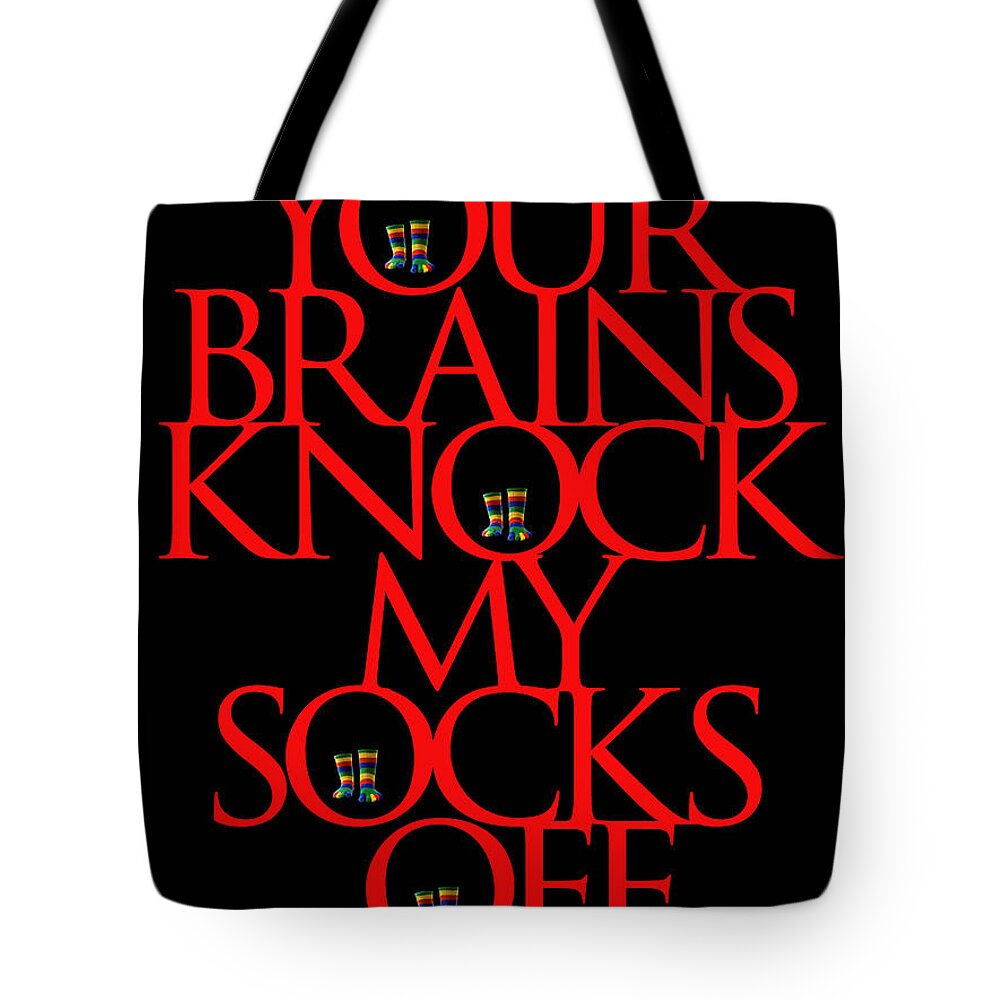 Poster Meme Tote Bag featuring the digital art Your Brains by Jerald Blackstock