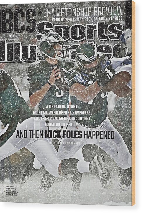 Magazine Cover Wood Print featuring the photograph And Then Nick Foles Happened Sports Illustrated Cover by Sports Illustrated