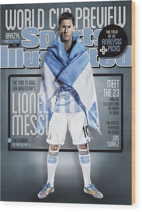 Magazine Cover Wood Print featuring the photograph Argentina Lionel Messi, 2014 Fifa World Cup Preview Issue Sports Illustrated Cover by Sports Illustrated