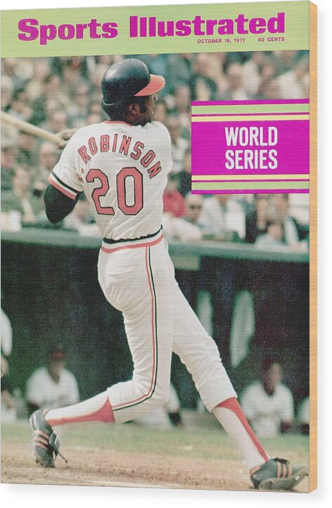 Magazine Cover Wood Print featuring the photograph Baltimore Orioles Frank Robinson, 1971 World Series Sports Illustrated Cover by Sports Illustrated