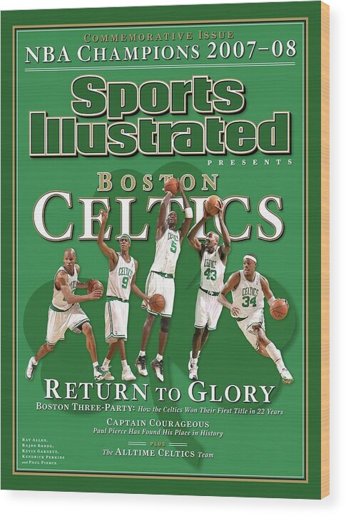 Nba Pro Basketball Wood Print featuring the photograph Boston Celtics, Return To Glory 2008 Nba Champions Sports Illustrated Cover by Sports Illustrated