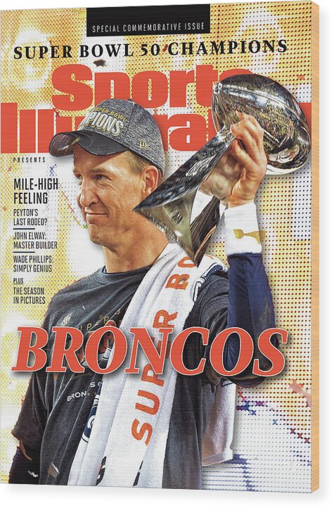 #faatoppicks Wood Print featuring the photograph Broncos Super Bowl 50 Champions Sports Illustrated Cover by Sports Illustrated