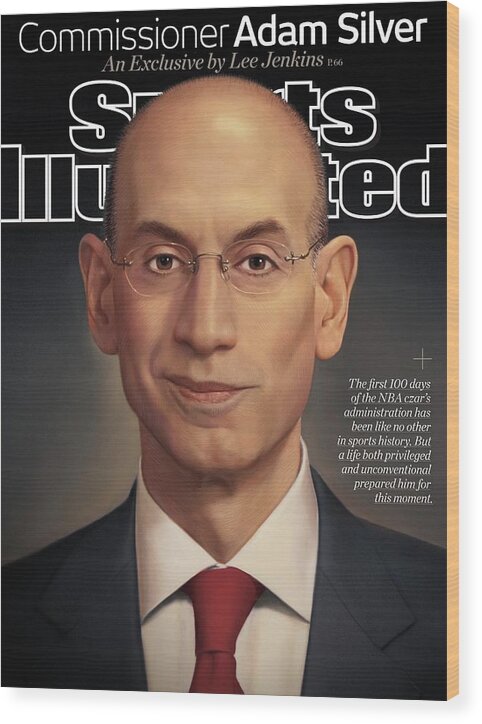 Magazine Cover Wood Print featuring the photograph Commissioner Adam Silver An Exclusive Sports Illustrated Cover by Sports Illustrated