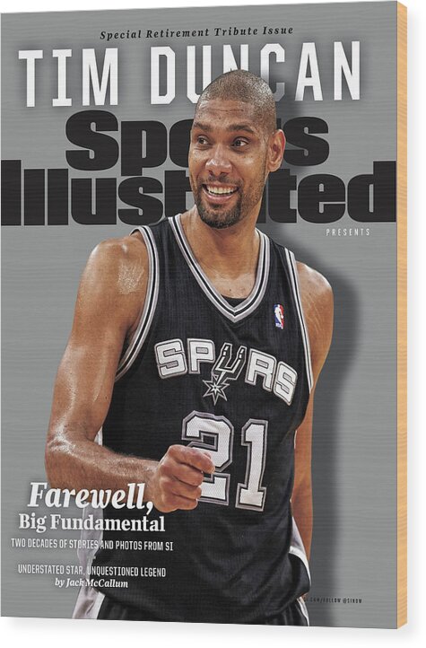Nba Pro Basketball Wood Print featuring the photograph Farewell, Big Fundamental Tim Duncan Retirement Tribute Sports Illustrated Cover by Sports Illustrated