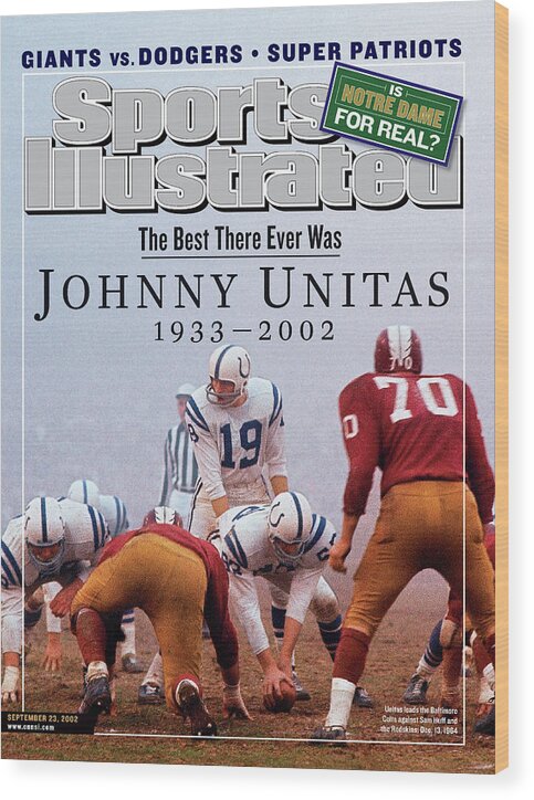 Magazine Cover Wood Print featuring the photograph Johnny Unitas 1933 - 2002, A Tribute To The Best There Ever Sports Illustrated Cover by Sports Illustrated