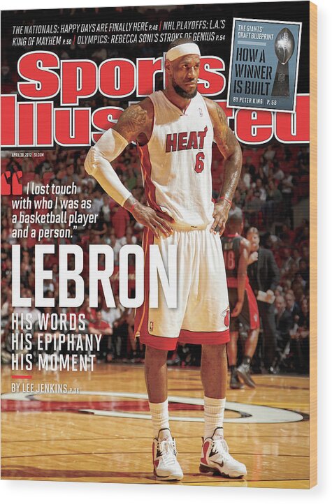 Magazine Cover Wood Print featuring the photograph LeBron His Words, His Epiphany, His Moment Sports Illustrated Cover by Sports Illustrated