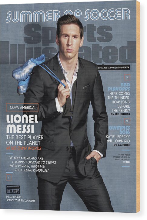 Magazine Cover Wood Print featuring the photograph Lionel Messi The Best Player On The Planet Sports Illustrated Cover by Sports Illustrated