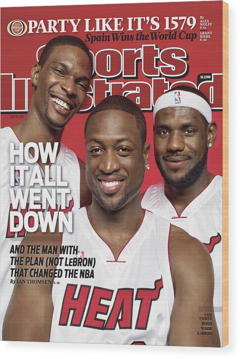 Magazine Cover Wood Print featuring the photograph Miami Heat Chris Bosh, Dwyane Wade, And LeBron James Sports Illustrated Cover by Sports Illustrated