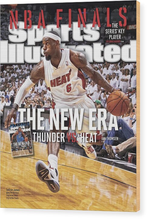 Magazine Cover Wood Print featuring the photograph Nba Finals The New Era, Thunder Vs. Heat Sports Illustrated Cover by Sports Illustrated