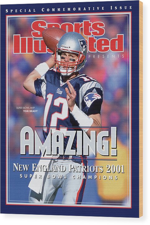 New England Patriots Wood Print featuring the photograph New England Patriots Qb Tom Brady, Super Bowl Xxxvi Sports Illustrated Cover by Sports Illustrated