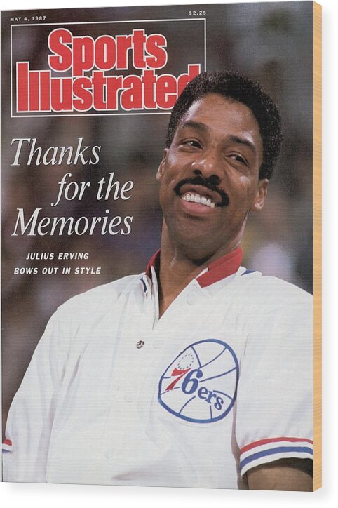 Magazine Cover Wood Print featuring the photograph Philadelphia 76ers Julius Erving Sports Illustrated Cover by Sports Illustrated