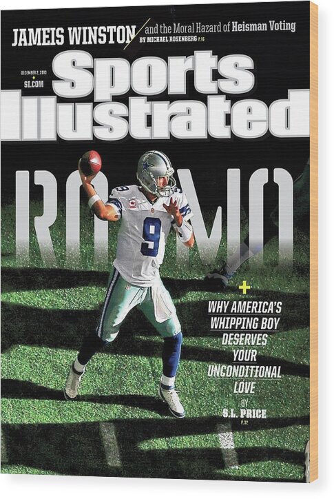 Magazine Cover Wood Print featuring the photograph Romo Why Americas Whipping Boy Deserves Your Unconditional Sports Illustrated Cover by Sports Illustrated
