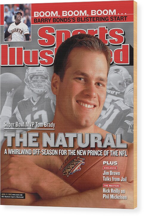 Magazine Cover Wood Print featuring the photograph Super Bowl Mvp Tom Brady The Natural, A Whirlwind Sports Illustrated Cover by Sports Illustrated