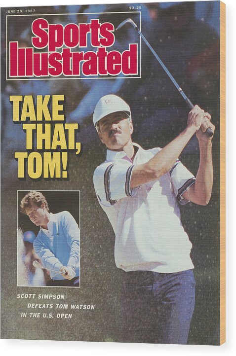 Magazine Cover Wood Print featuring the photograph Take That, Tom Scott Simpson Defeats Tom Watson In The Us Sports Illustrated Cover by Sports Illustrated