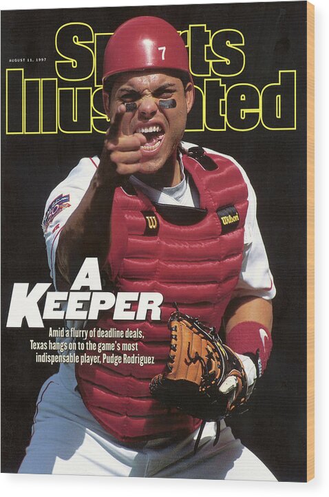 Magazine Cover Wood Print featuring the photograph Texas Rangers Ivan Rodriguez Sports Illustrated Cover by Sports Illustrated