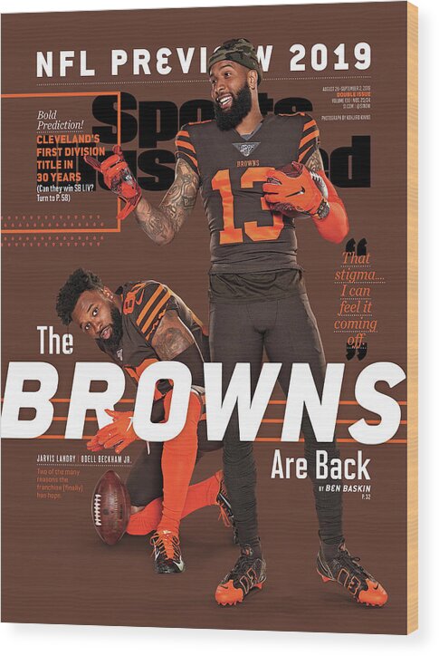 Magazine Cover Wood Print featuring the photograph The Browns Are Back 2019 Nfl Season Preview Sports Illustrated Cover by Sports Illustrated