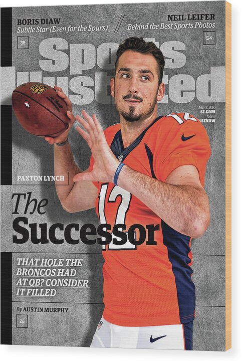 Magazine Cover Wood Print featuring the photograph The Successor Paxton Lynch Sports Illustrated Cover by Sports Illustrated