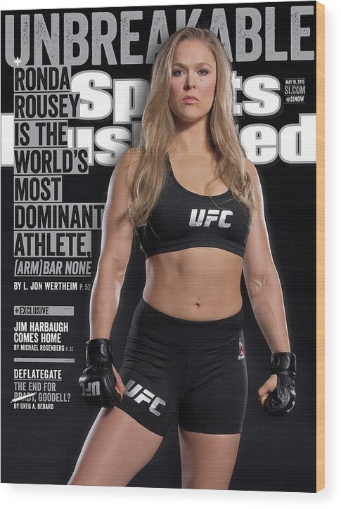 Magazine Cover Wood Print featuring the photograph Unbreakable Ronda Rousey Is The Worlds Most Dominant Sports Illustrated Cover by Sports Illustrated