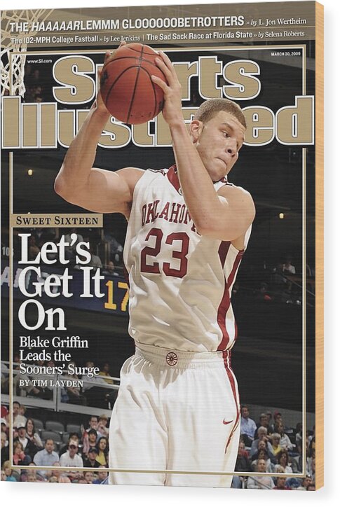 Playoffs Wood Print featuring the photograph University Of Oklahoma Blake Griffin, 2009 Ncaa South Sports Illustrated Cover by Sports Illustrated