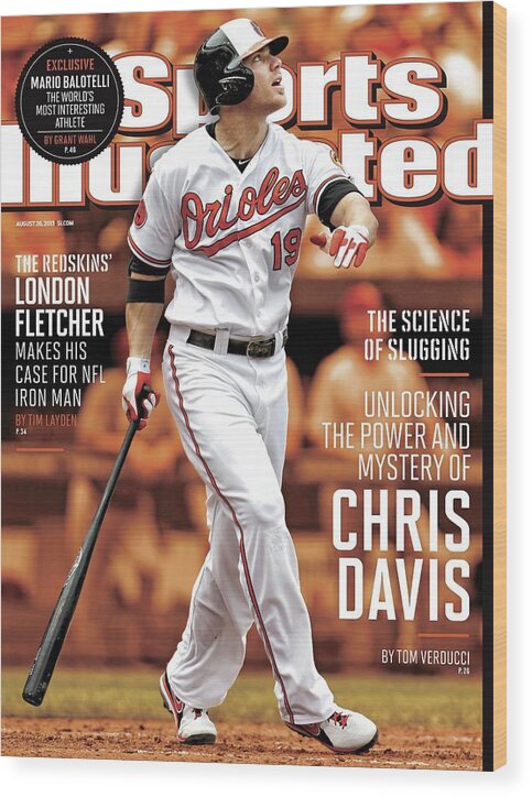 Magazine Cover Wood Print featuring the photograph Unlocking The Power And Mystery Of Chris Davis The Science Sports Illustrated Cover by Sports Illustrated
