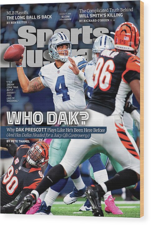 Magazine Cover Wood Print featuring the photograph Who Dak Why Dak Prescott Plays Like Hes Been Here Before Sports Illustrated Cover by Sports Illustrated
