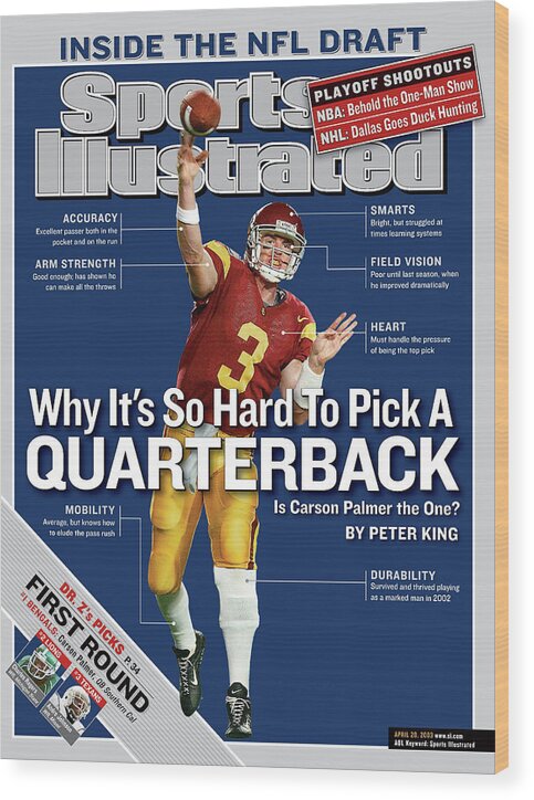Magazine Cover Wood Print featuring the photograph Why Its So Hard To Pick A Quarterback Is Carson Palmer The Sports Illustrated Cover by Sports Illustrated