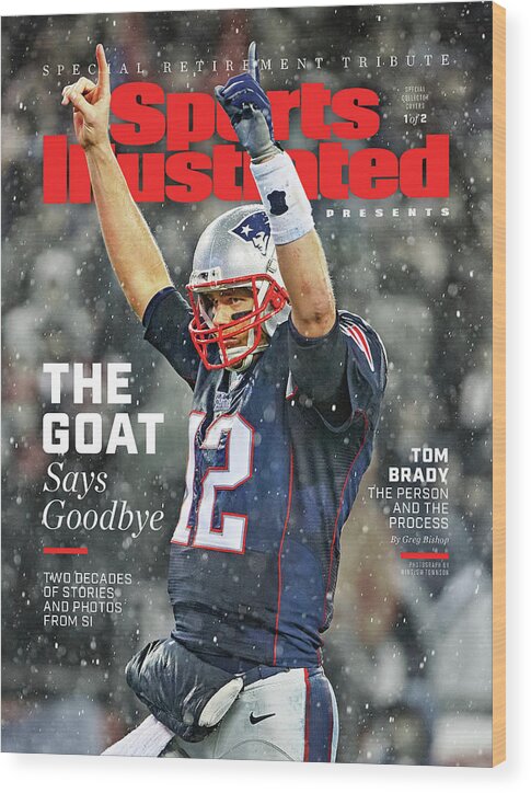 Tom Brady Wood Print featuring the photograph Tom Brady, Retirement Tribute Special Issue Cover by Sports Illustrated