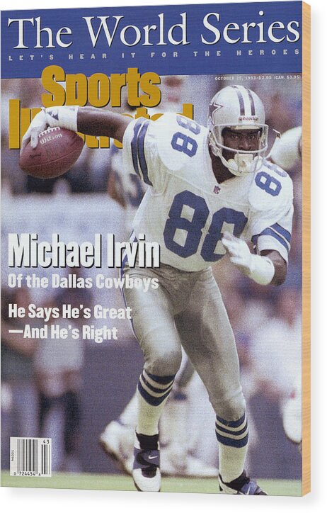 Magazine Cover Wood Print featuring the photograph Dallas Cowboys Michael Irvin... Sports Illustrated Cover by Sports Illustrated