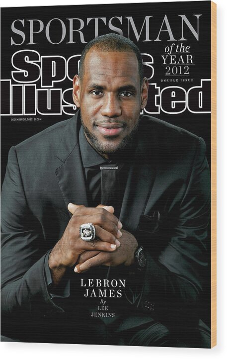 Magazine Cover Wood Print featuring the photograph Miami Heat LeBron James, 2012 Sportsman Of The Year Sports Illustrated Cover by Sports Illustrated