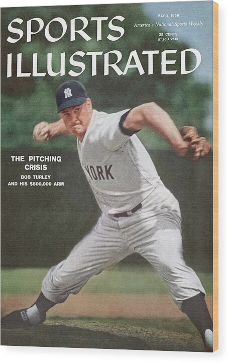 Magazine Cover Wood Print featuring the photograph New York Yankees Bob Turley... Sports Illustrated Cover by Sports Illustrated
