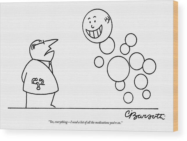 Doctors And Patients Wood Print featuring the drawing A Doctor Talks To A Man Who Is Made Of Happy by Charles Barsotti