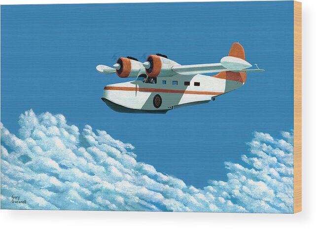 G-21 Wood Print featuring the painting Above it all the Grumman Goose by Gary Giacomelli