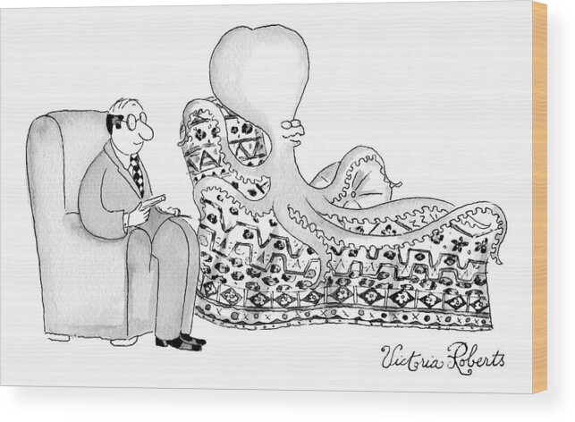 Psychiatrists Wood Print featuring the drawing An Octopus Or Squid Lays On A Psychiatrist Or by Victoria Roberts