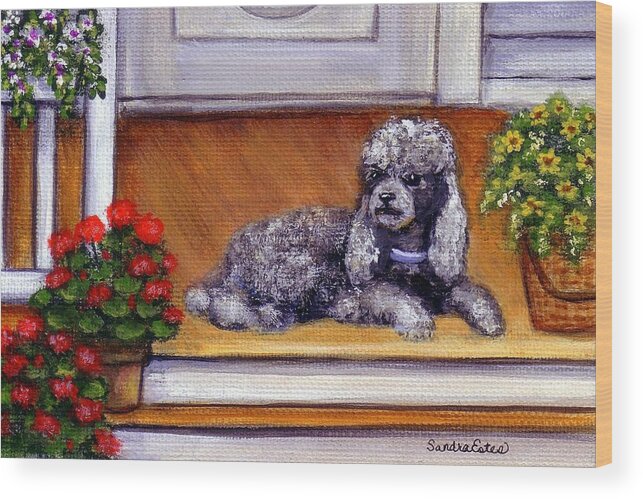 Dog Wood Print featuring the painting Front Porch Poodle by Sandra Estes