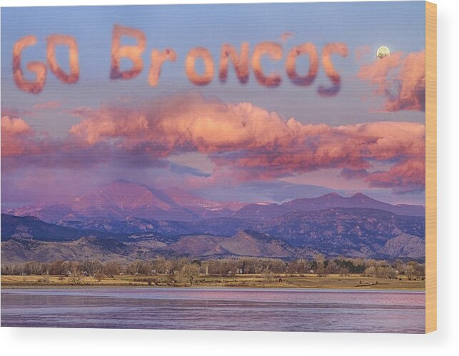 Go Broncos Wood Print featuring the photograph Go Broncos Colorado Front Range Longs Moon Sunrise by James BO Insogna