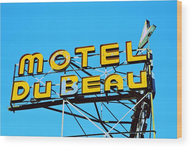 Photography Wood Print featuring the photograph Motel Du Beau by Gigi Ebert
