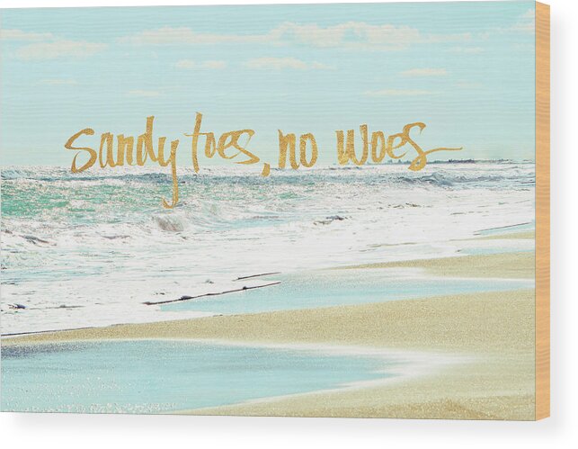 Sandy Wood Print featuring the photograph Sandy Toes, No Woes by Bruce Nawrocke