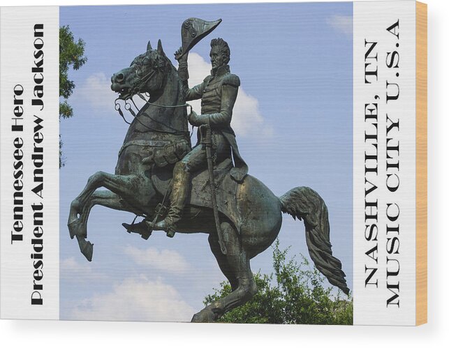 Statue Of President Andrew Jackson On State Capitol Grounds Wood Print featuring the photograph Tennessee Hero by Robert Hebert