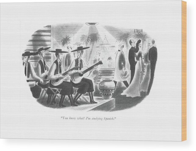 111983 Rta Richard Taylor Musicians In Spanish Costume Wood Print featuring the drawing You Know What? I'm Studying Spanish by Richard Taylor