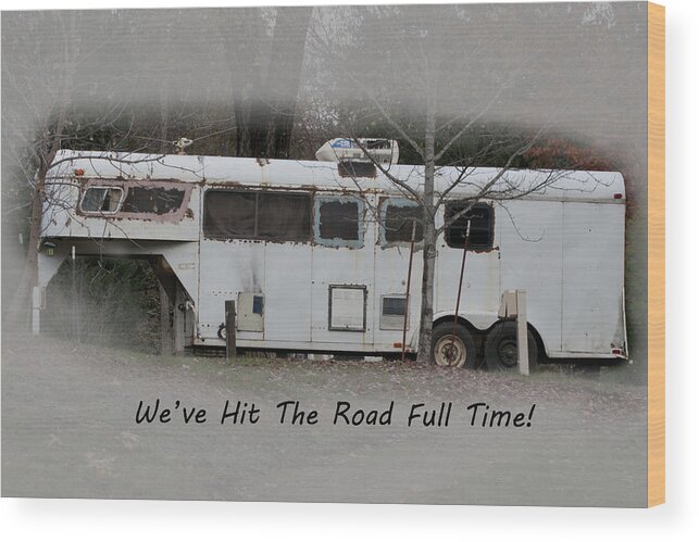 Rv Wood Print featuring the photograph Full Time RVers by Betty Depee