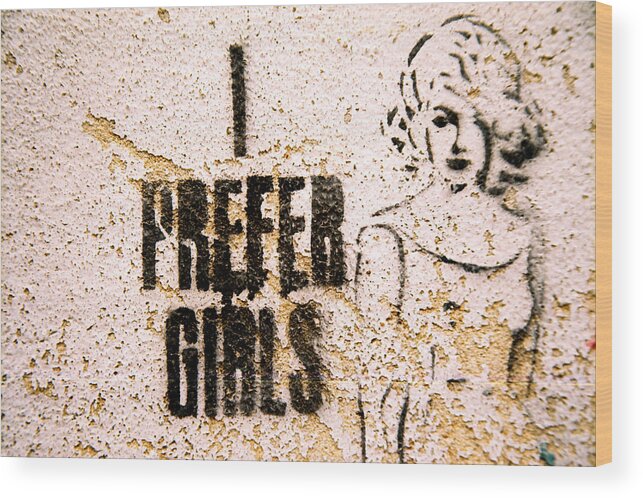 Argentina Wood Print featuring the photograph I Prefer Girls by Claude Taylor